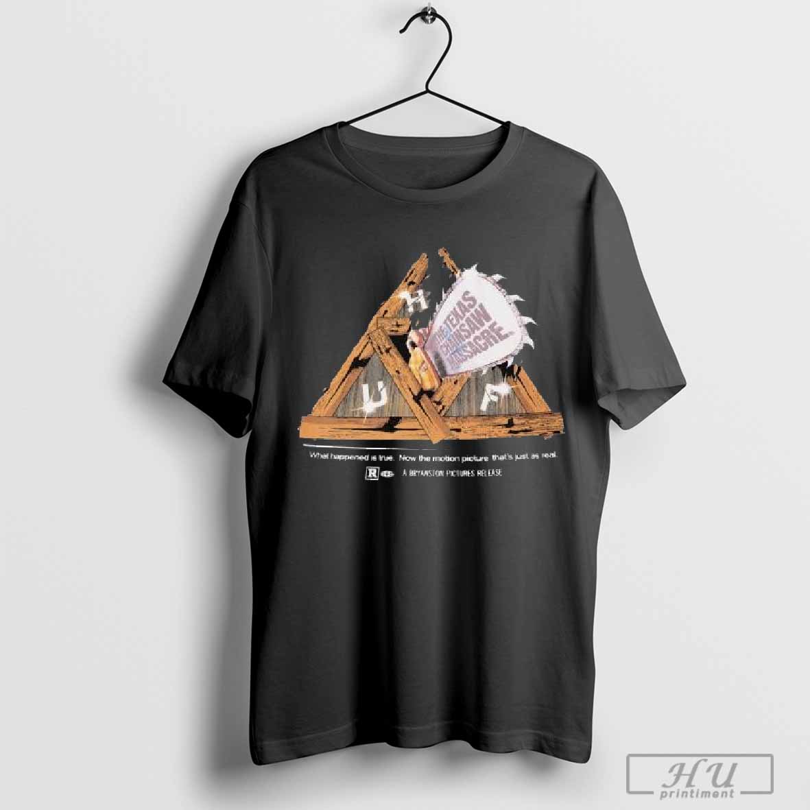 The Texas Chainsaw Massacre What Happened Is True Now The Motion Picture That’s Just As Real A Bryanston Pictures Release T-shirt