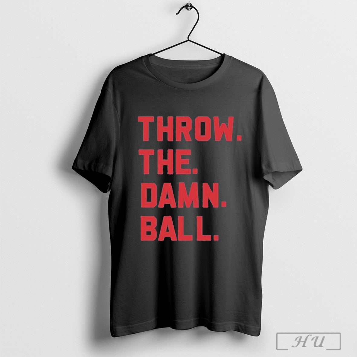 Throw The Damn Ball T Shirt
