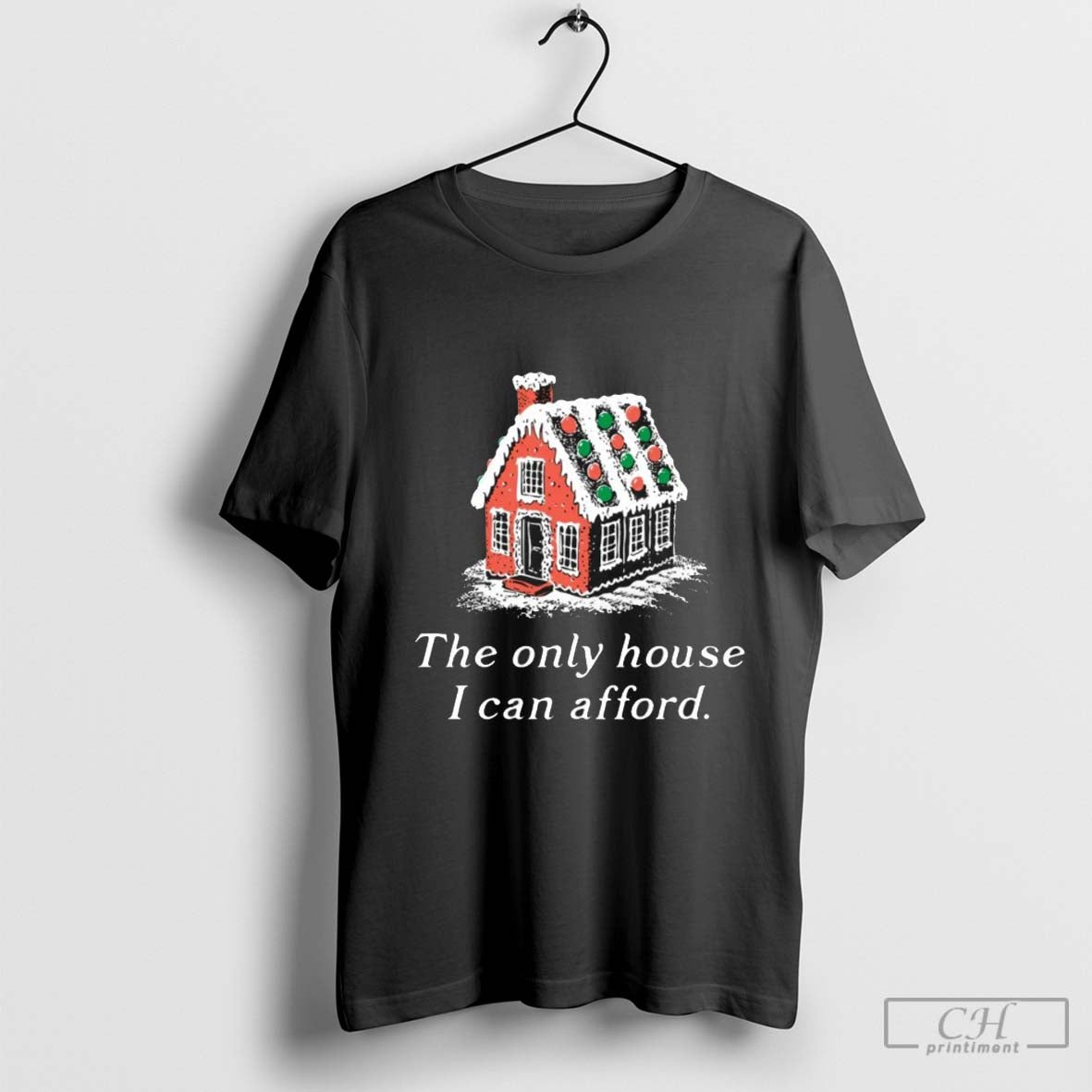 The Only House I Can Afford Christmas T-Shirt