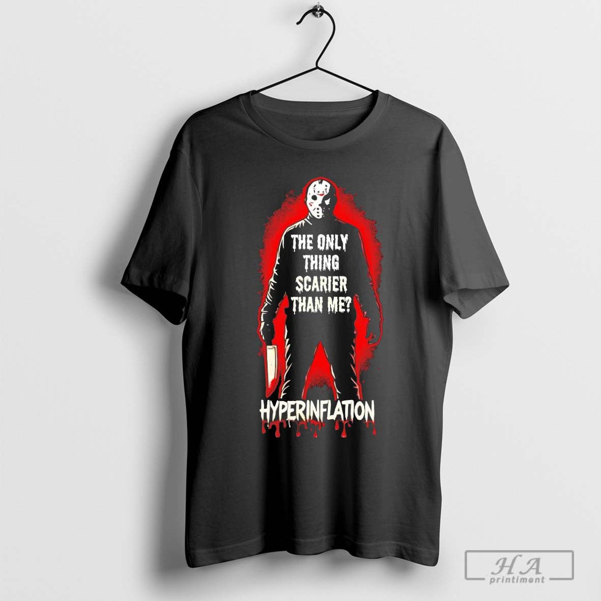 The only thing scarier than me hyperinflation Halloween Jason Voorhees T-shirt