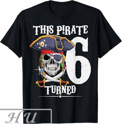 This Pirate Turned 6 Year Old Boy Girl 6th Birthday 2016 T-shirt