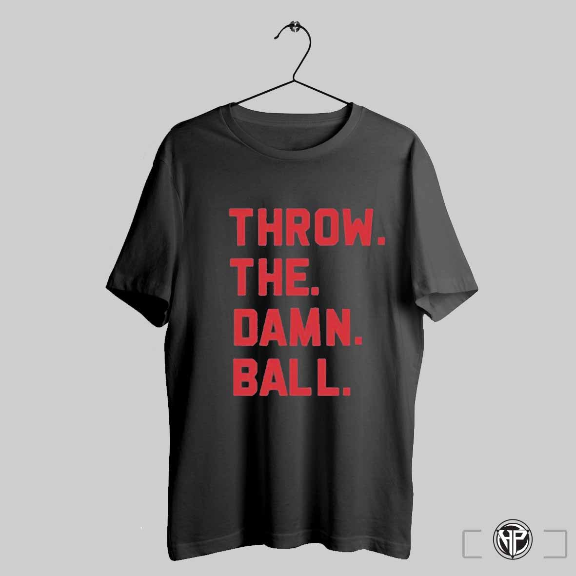 Throw The Damn Ball T Shirts Trendy Sweatshirt