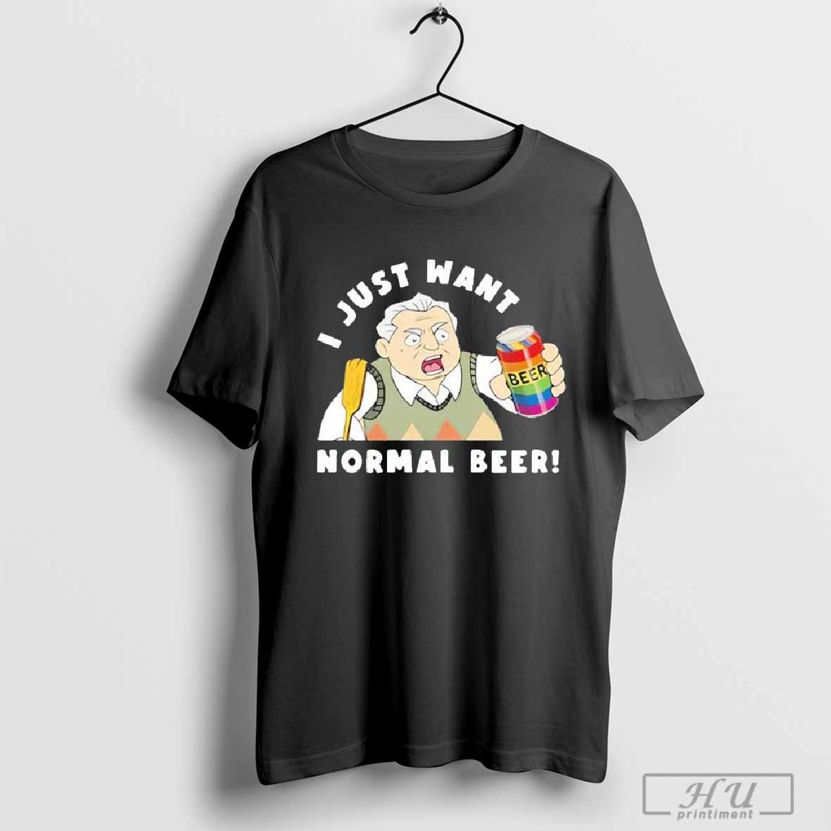 The New Norm Show I Just Want Normal Beer T-Shirt