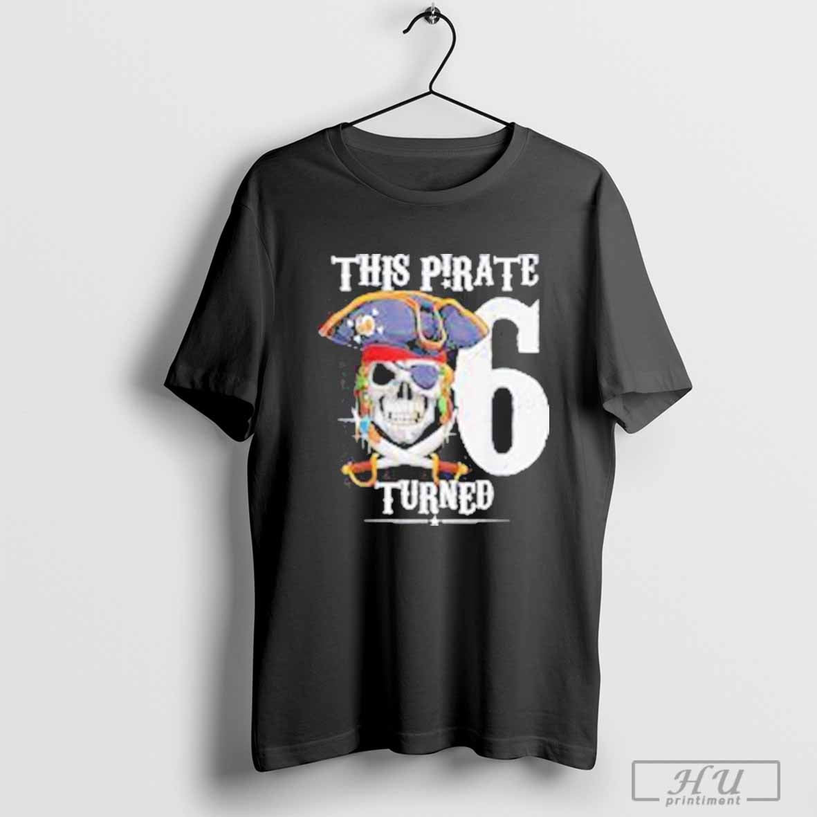 This Pirate 6 Turned T-Shirt