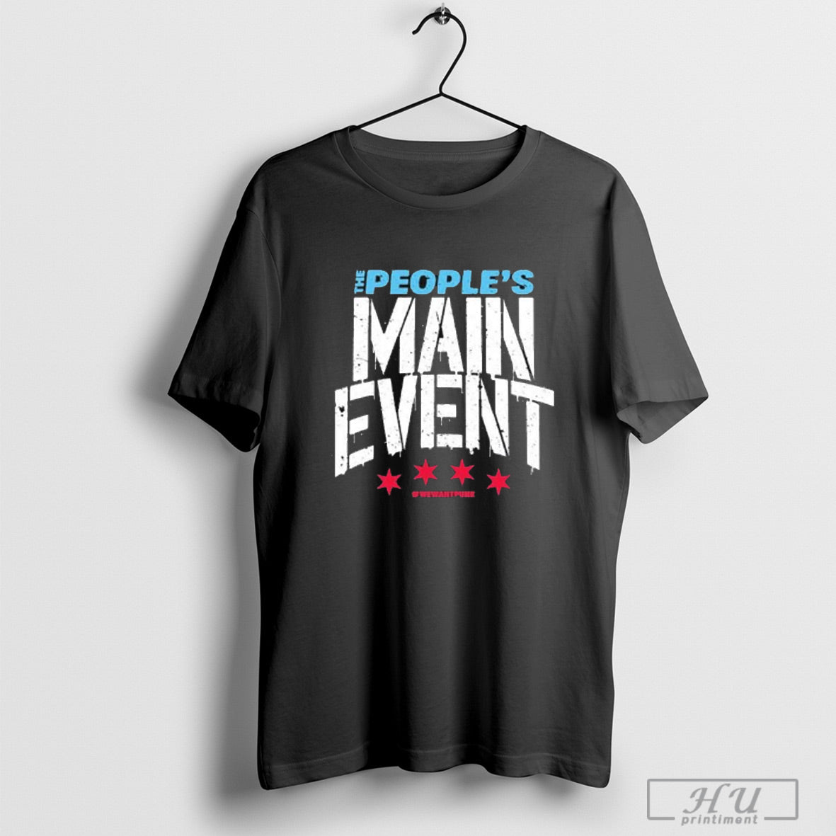 The Peoples Main Event We Want Punk T Shirts Sweatshirt