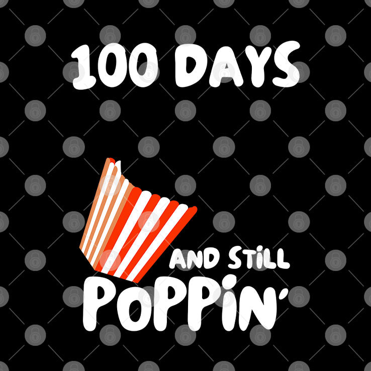 100 Days Of School And Still Poppin Shirt