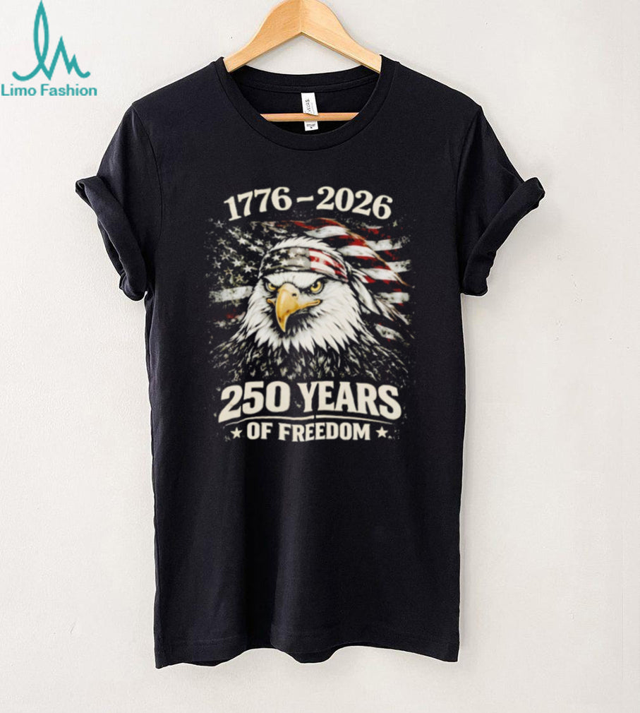 1776 2026 250 Years Of Freedom American Eagle USA Semiquincentennial T Shirt