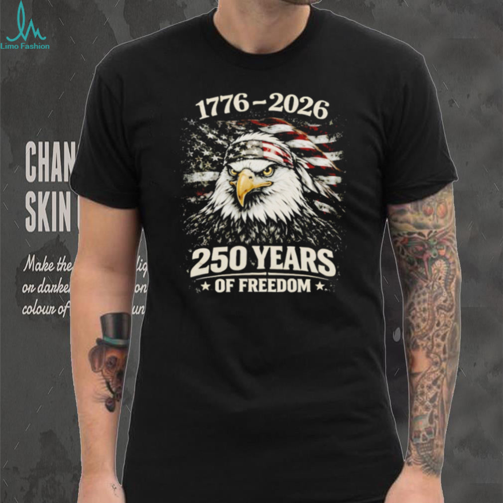 1776 2026 250 Years Of Freedom American Eagle USA Semiquincentennial T Shirt