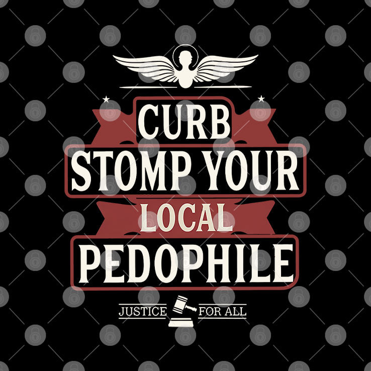 Curb Stomp Your Local Pedophile Justice For All T Shirt