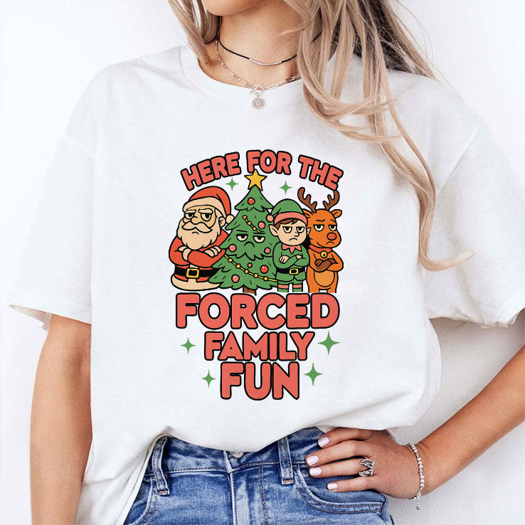 Here For The Forced Family Fun Santa Elf Reindeer Christmas T Shirt