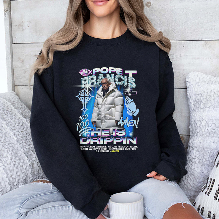 Pope Francis He Is Drippin Amen T Shirt