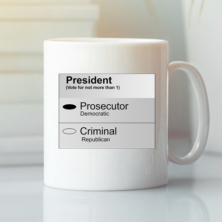 2024 Ballot Mug Vote For Prosecutor Not Criminal