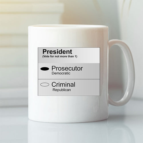 2024 Ballot Mug Vote For Prosecutor Not Criminal