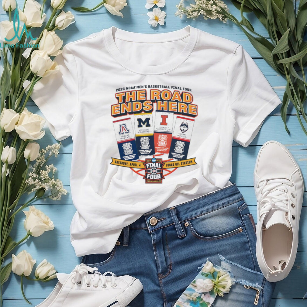 2026 NCAA Men’s Basketball Final Four The Road Ends Here Teams T Shirt