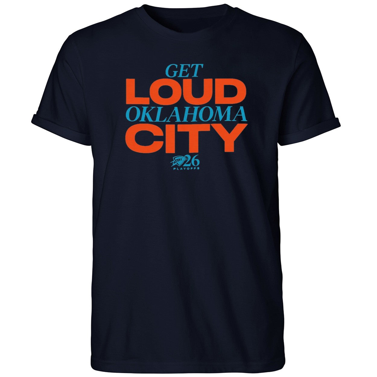 2026 Playoffs OKC Get Loud Oklahoma City Shirt