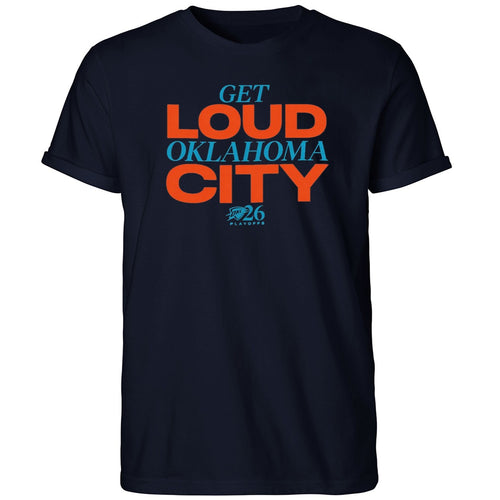 2026 Playoffs OKC Get Loud Oklahoma City Shirt