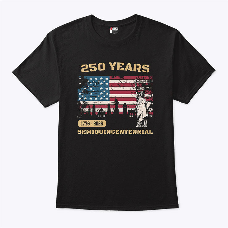 250 Years Of America 1776 2026 Semiquincentennial T Shirt