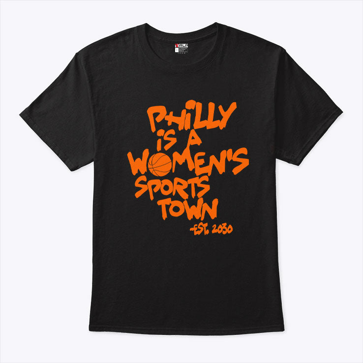 Philly Is A Women’s Sports Town Est 2030 Shirt