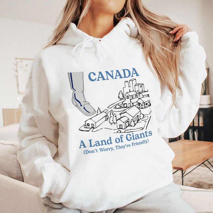 Canada A Land Of Giants Don’t Worry They’re Friendly T Shirt