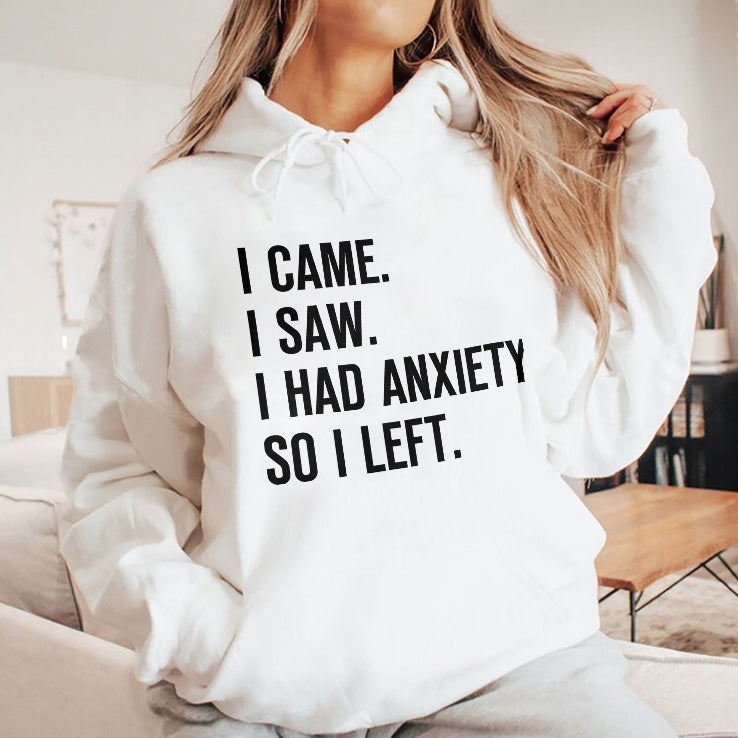 I Came I Saw I Had Anxiety So I Left T Shirt