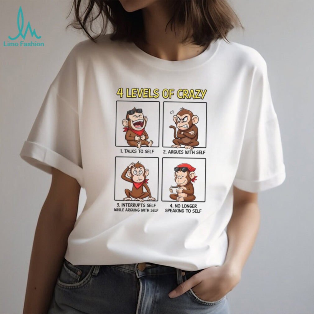 4 Levels Of Crazy Funny Monkey Talking To Self Cartoon T Shirt
