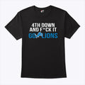 4th Down And Fuck It Go Lions Shirt