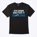 4th Down And Fuck It Go Lions T Shirt