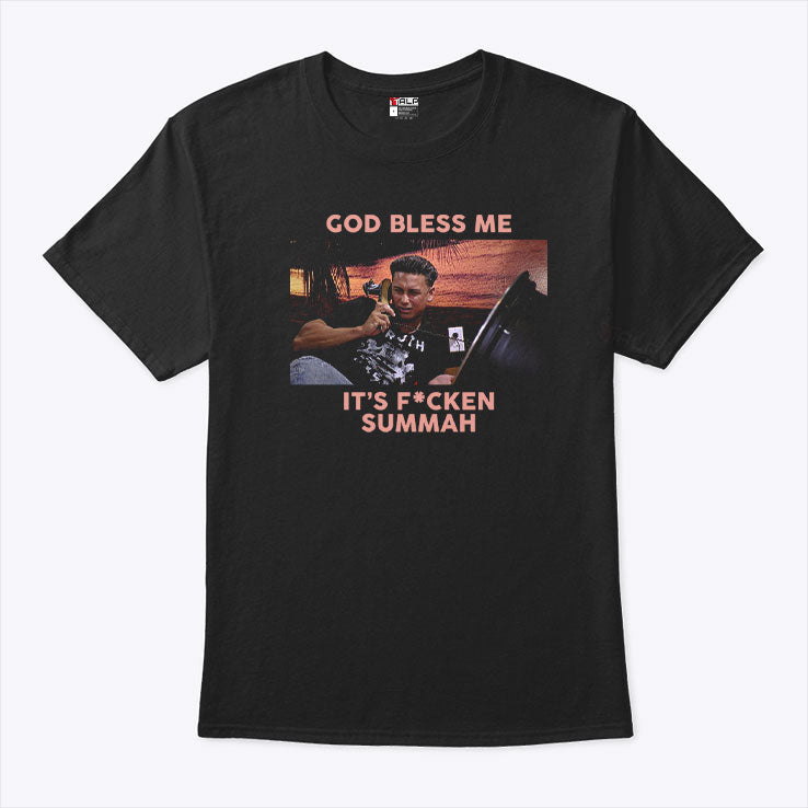 Pauly D God Bless Me It’s Fucken Summah T Shirt