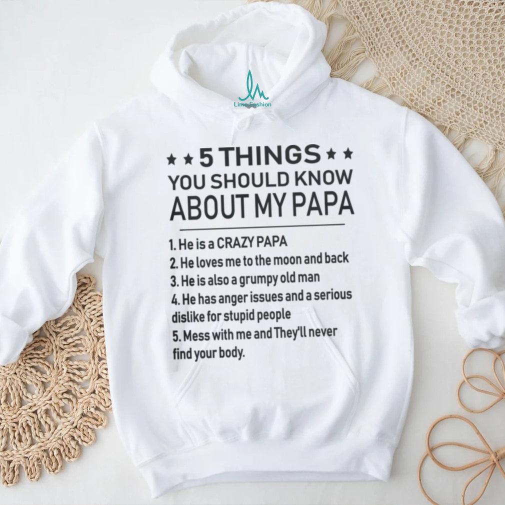5 Things You Should Know About My Papa Funny Father’s Day T Shirt