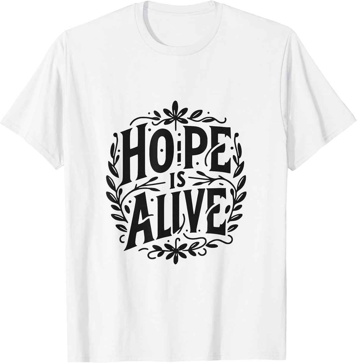 Hope is Alive Inspirational Christian Faith Quote T-Shirt