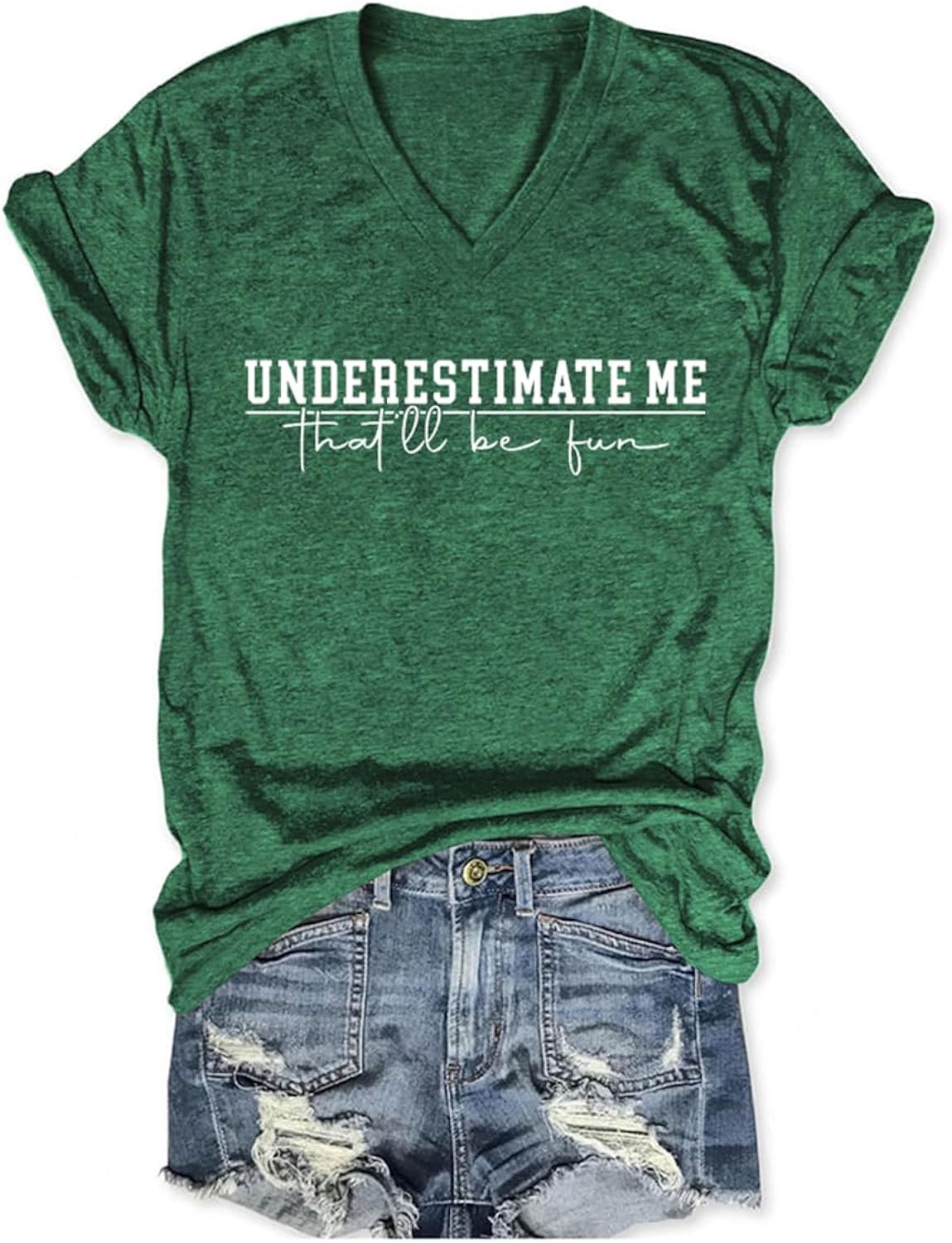 Underestimate Me That'll Be Fun Shirt Women Motivational Sarcastic Tshirts V Neck Funny Saying Short Sleeve T-Shirt