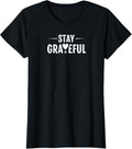 Stay Grateful Inspirational Quote T-Shirt