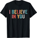 I Believe in You Vintage Motivational Testing Day Teacher T-Shirt Small