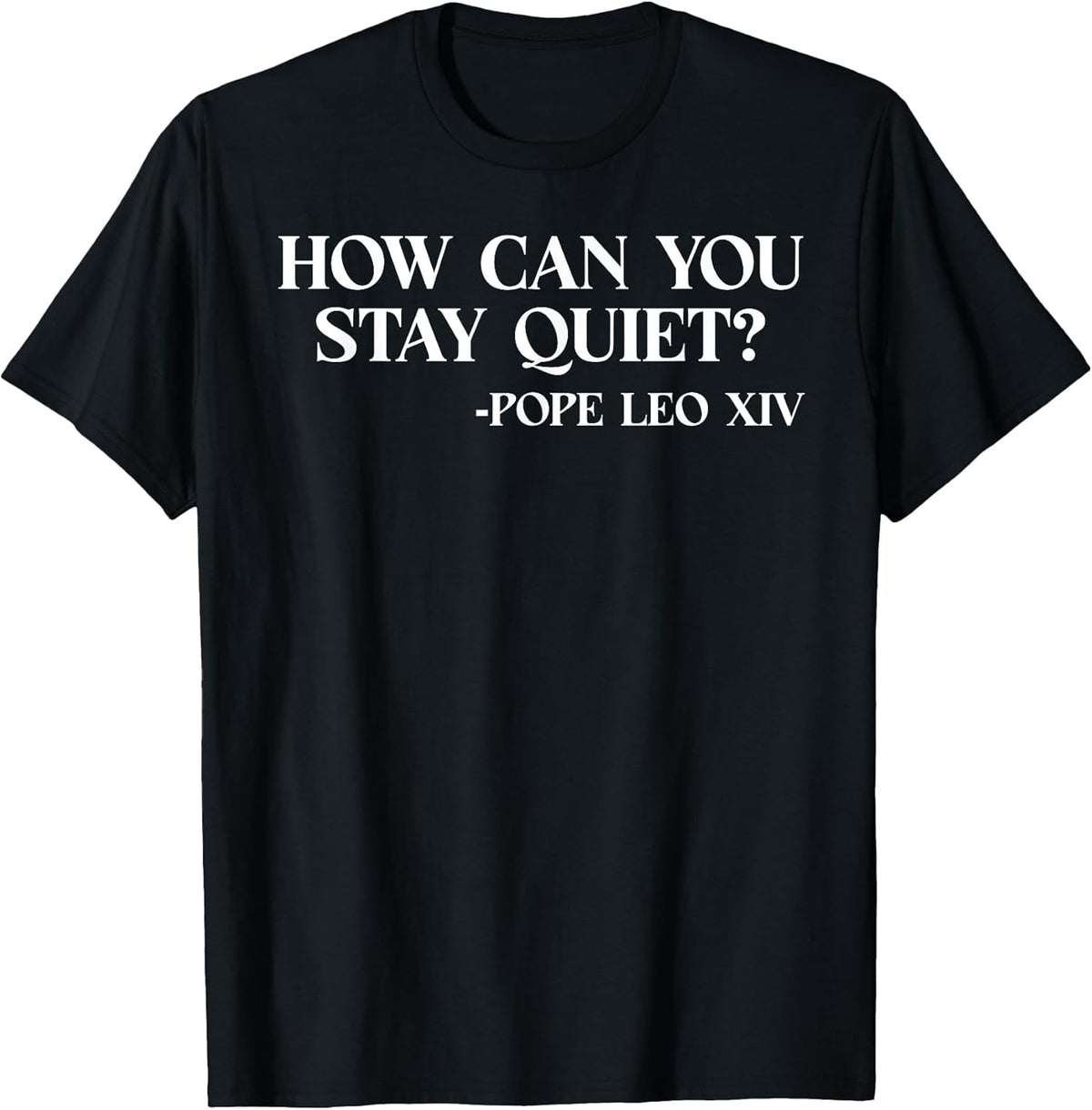 Pope Leo XIV Quote - Inspirational American Pope T-Shirt