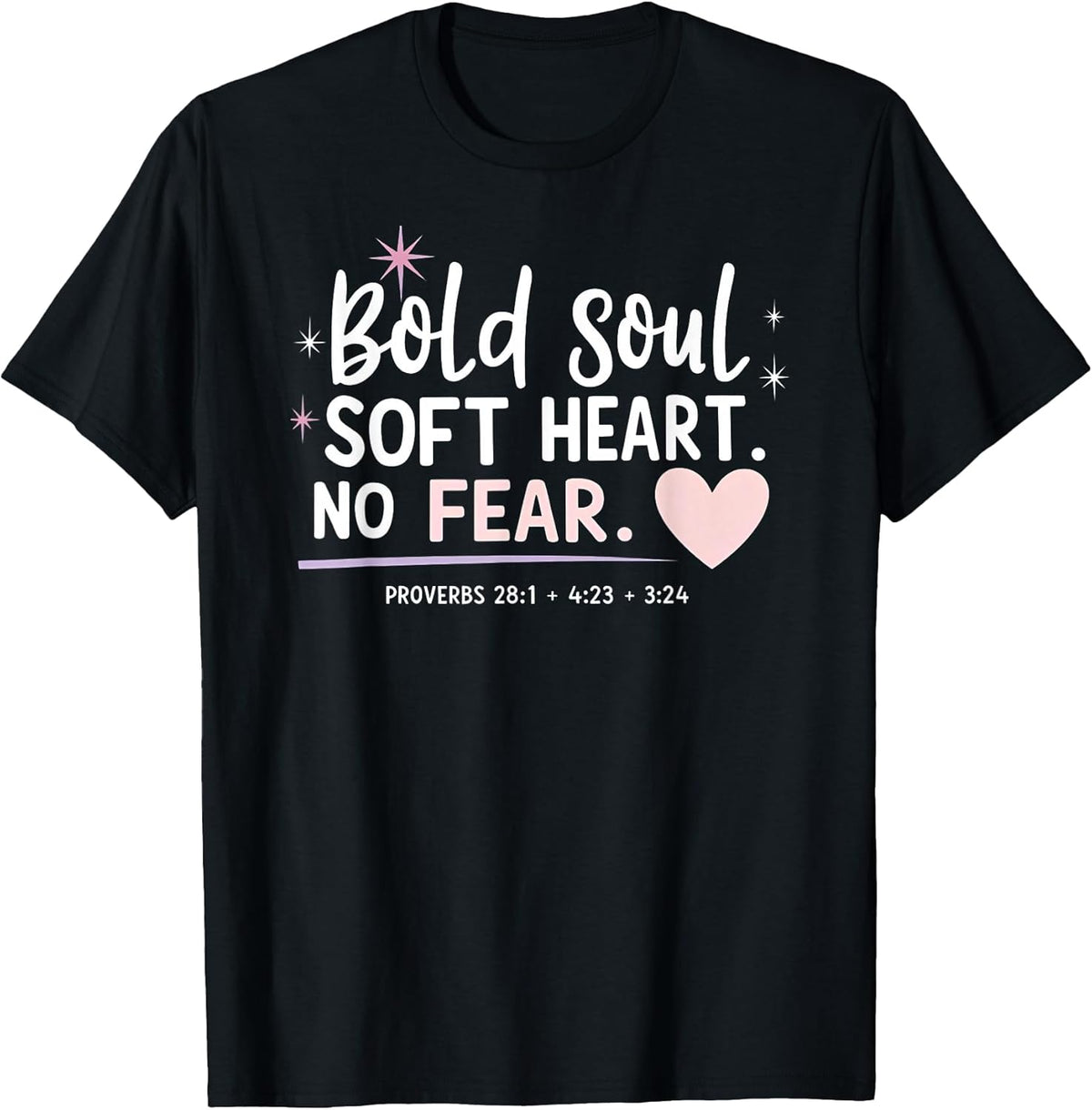 Inspirational Quote Shirt Bold Soul Soft Heart No Fear Gift T-Shirt