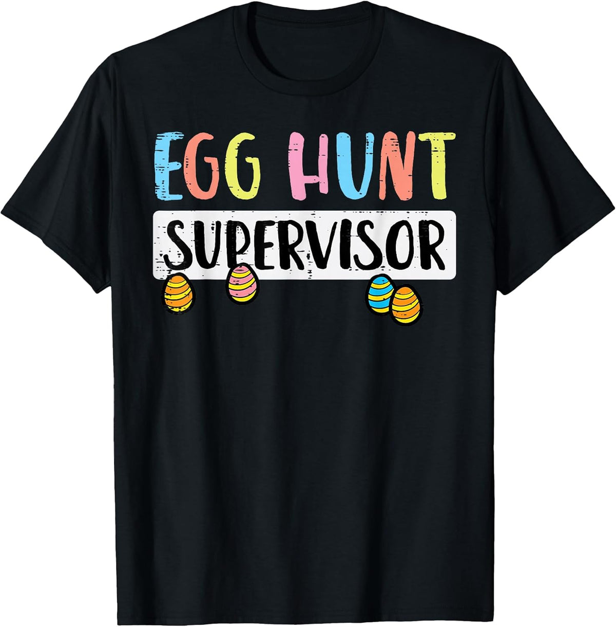 Easter Egg Hunt Supervisor Funny Mom Dad Men Women Kids T-Shirt