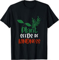 Plant Seeds of Kindness Inspirational Environmental Quote T-Shirt