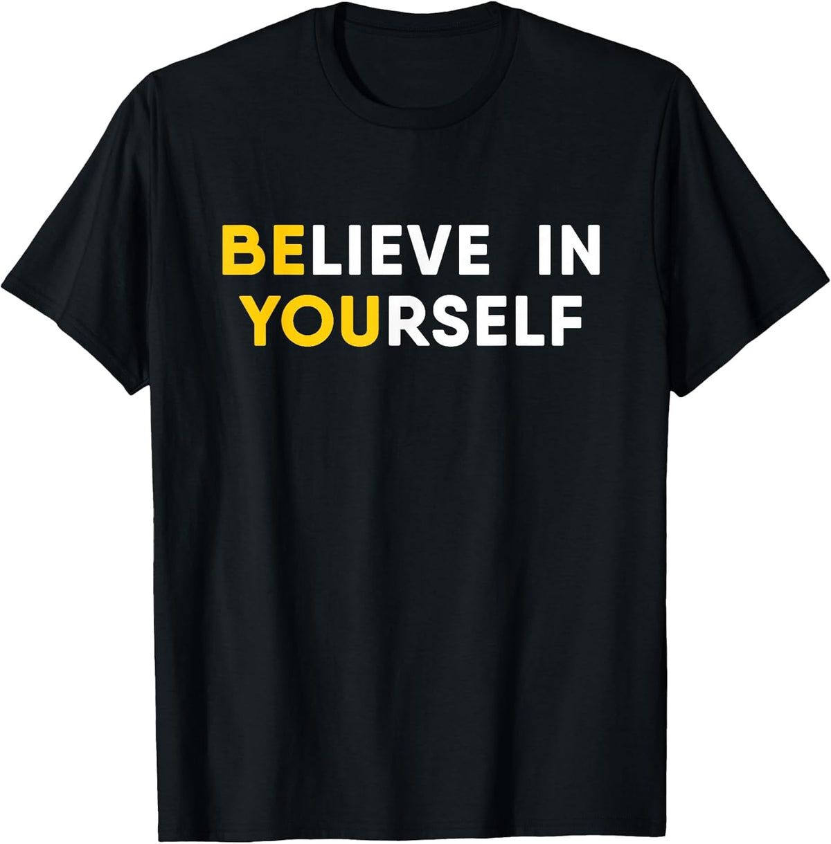 Believe In Yourself Motivation Quote T-Shirt
