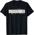 Unashamed Text Christian Inspirational Quote Saying T-Shirt