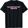 How Hard Can It Be? Boys Do It Inspirational Quote