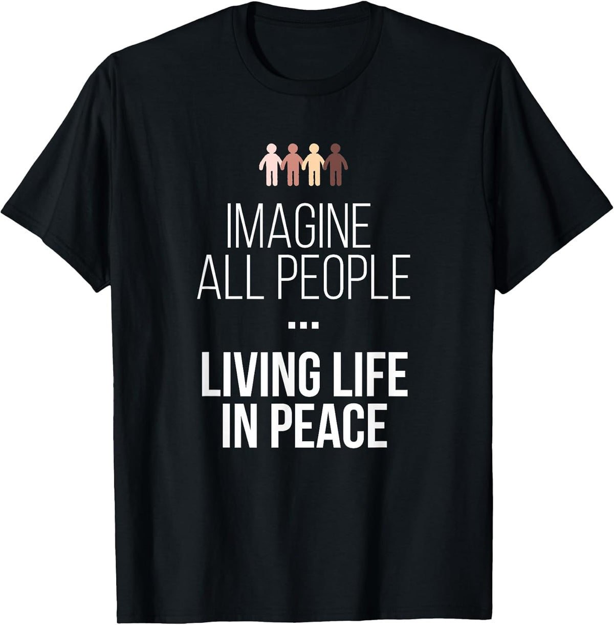 Imagine All People Living Life in Peace Inspirational Quote T-Shirt