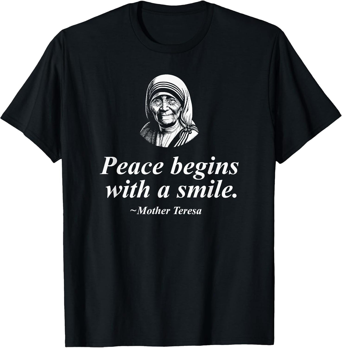 Peace Begins With A Smile Mother Teresa Inspirational Quote T-Shirt
