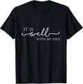 It is Well with My Soul Motivation Faith Hymn T-Shirt T-Shirt