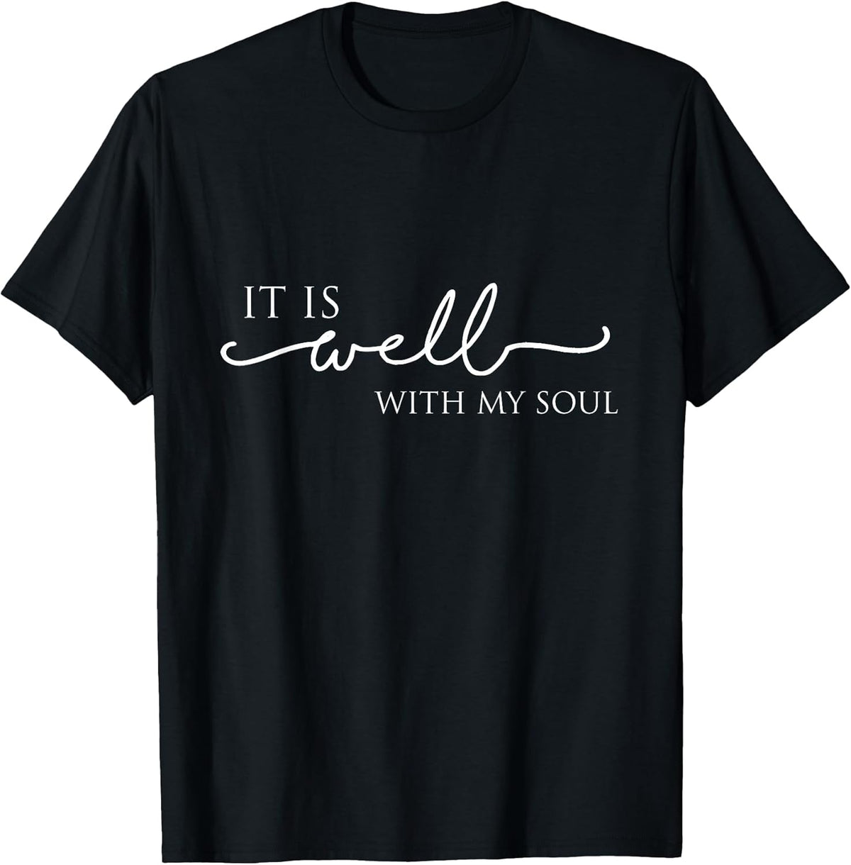 It is Well with My Soul Motivation Faith Hymn T-Shirt T-Shirt