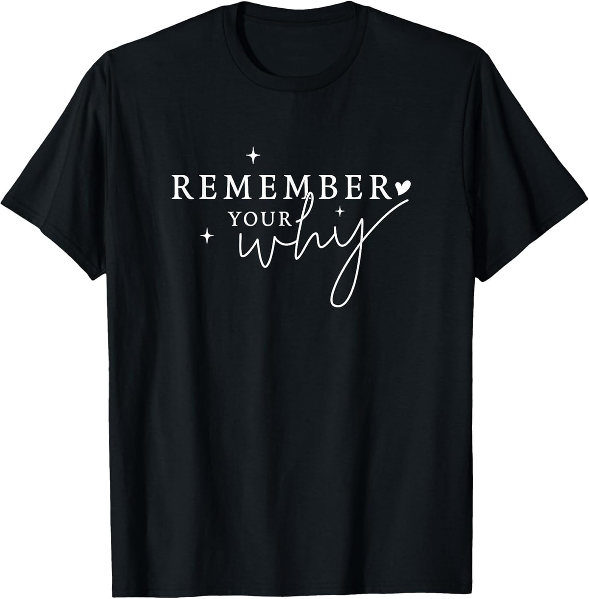 Inspirational Quote Remember Your Why Motivational Positive T-Shirt