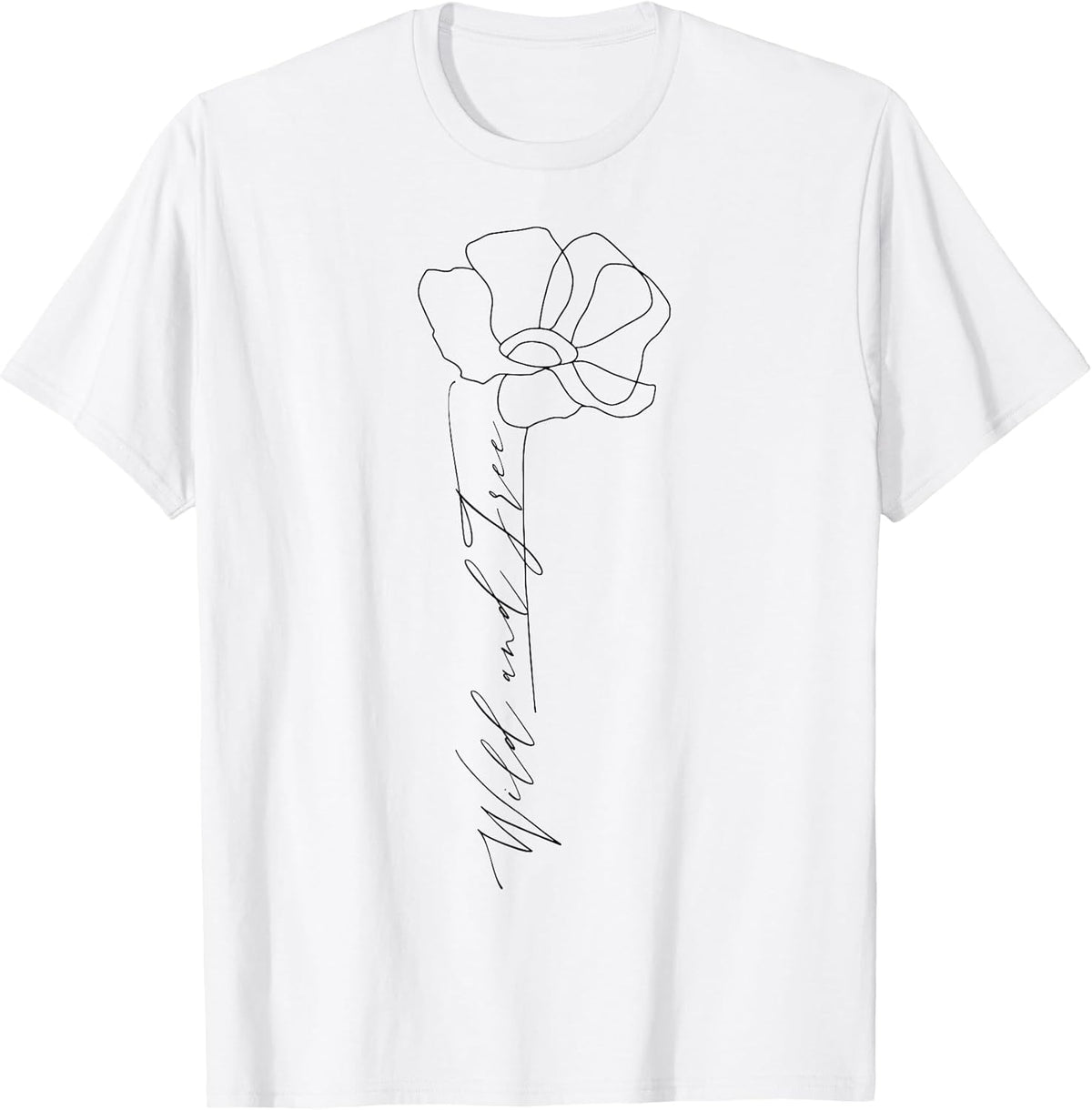 Inspirational Saying Wild and Free Wildflower Positive Quote T-Shirt