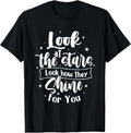 Look at The Stars Look How They Shine for You - Motivational T-Shirt