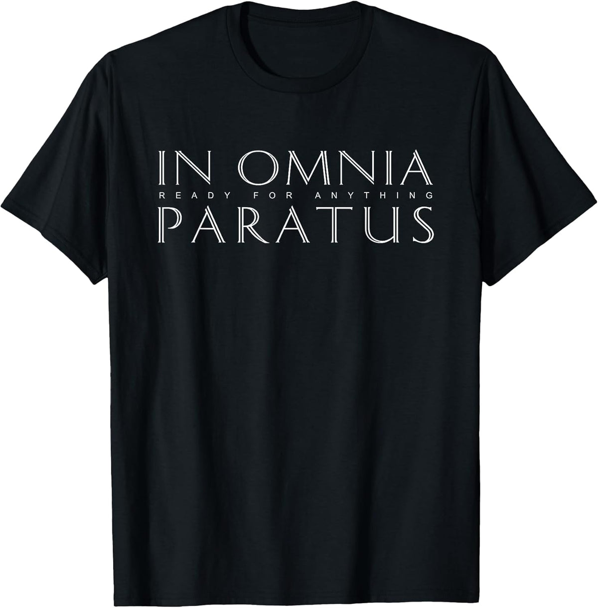 Latin Inspiring Quote: In Omnia Paratus (Ready for Anything) T-Shirt