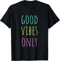 Good Vibes Only Be Positive Inspirational Quote T-Shirt
