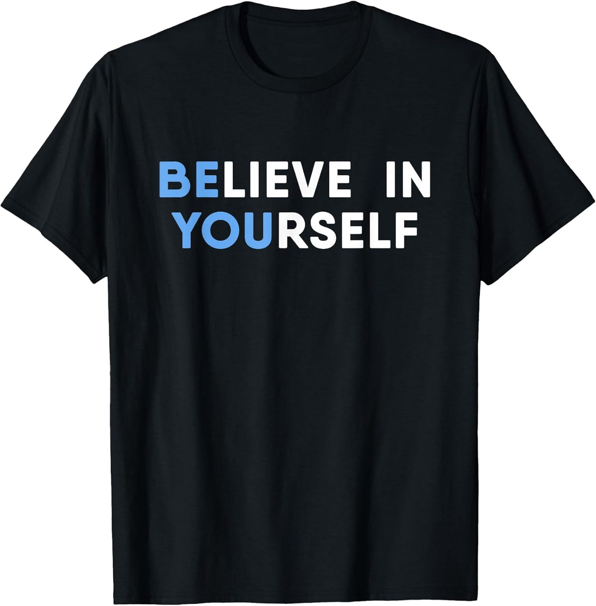 Believe in Yourself Motivation T-Shirt Small